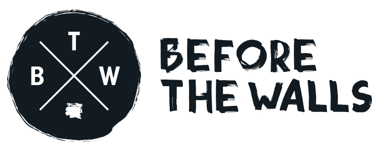 BTW – Before The Walls